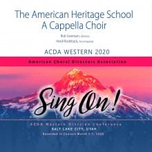 ACDA Western 2020 American Heritage School A Cappella Choir MP3