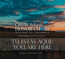 Diocese of Columbus Catholic Schools Honor Choir 3-2-2020 CD
