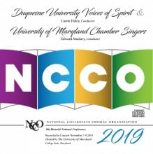 NCCO 2019- National Collegiate Choral Organization : Duquesne University Voices of Spirit & University of Maryland Chamber Singers CD